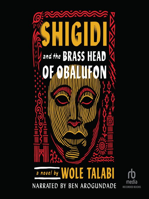 Title details for Shigidi and the Brass Head of Obalufon by Wole Talabi - Wait list